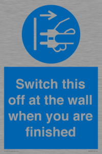 Switch this off at the wall when you are finished